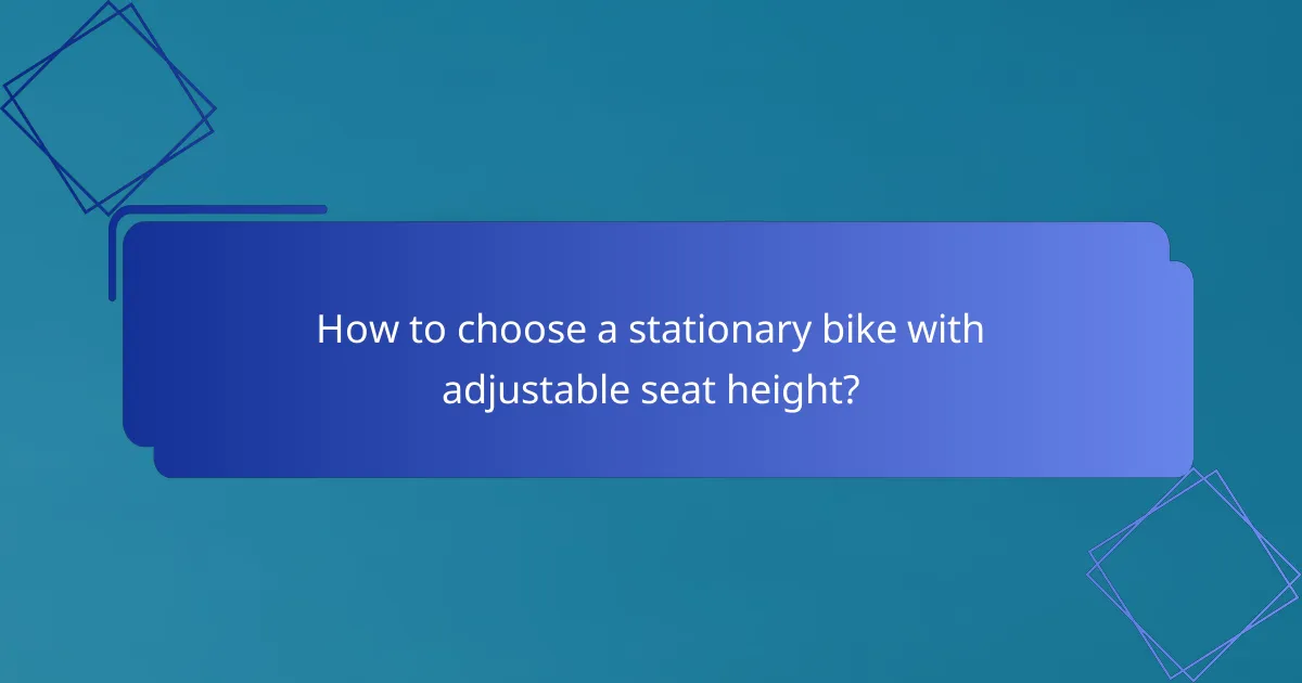 How to choose a stationary bike with adjustable seat height?