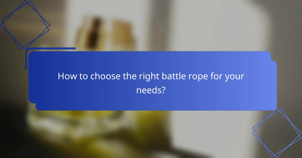 How to choose the right battle rope for your needs?