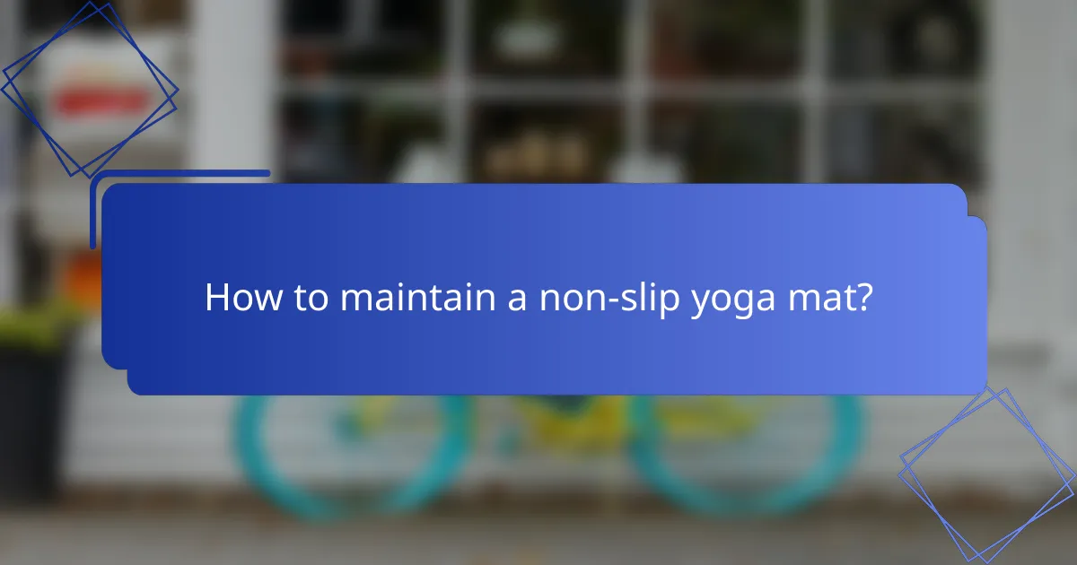 How to maintain a non-slip yoga mat?