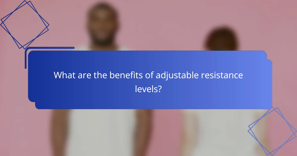 What are the benefits of adjustable resistance levels?