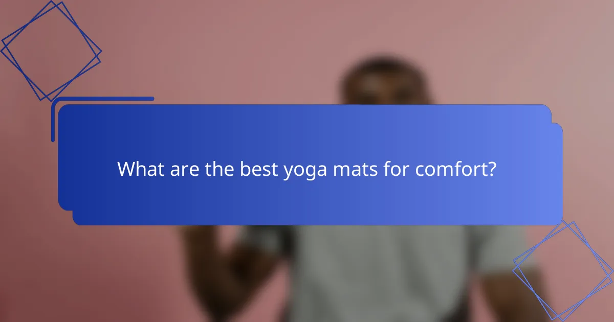 What are the best yoga mats for comfort?