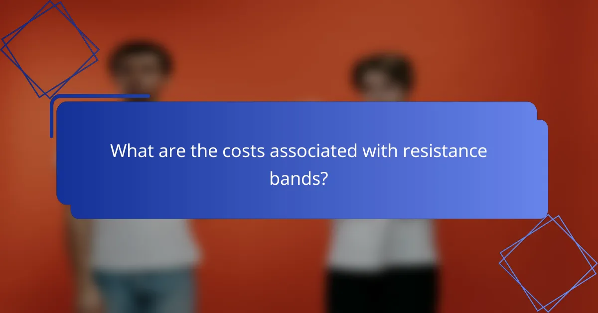What are the costs associated with resistance bands?