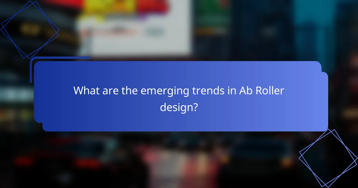 What are the emerging trends in Ab Roller design?