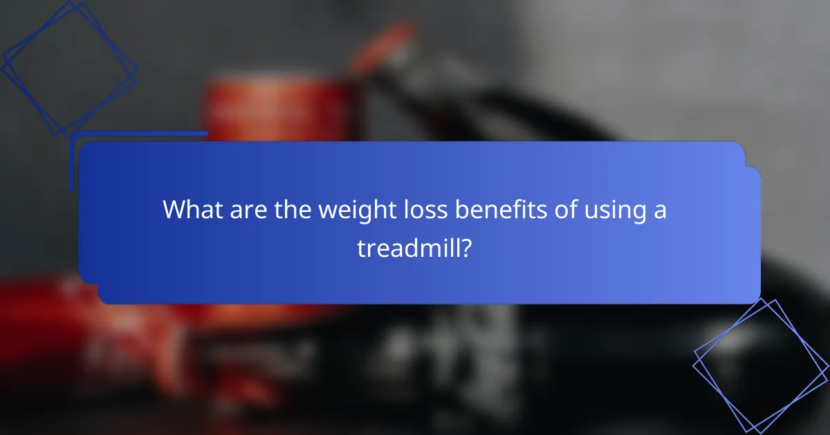 What are the weight loss benefits of using a treadmill?