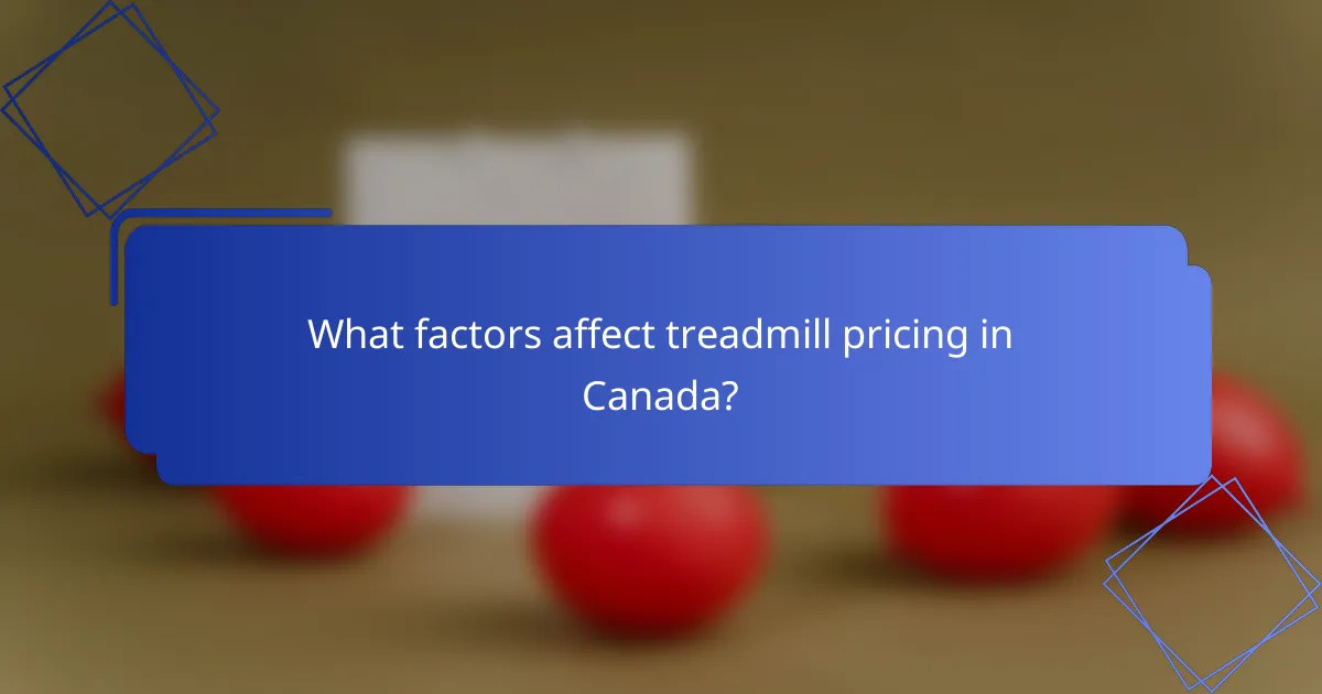 What factors affect treadmill pricing in Canada?