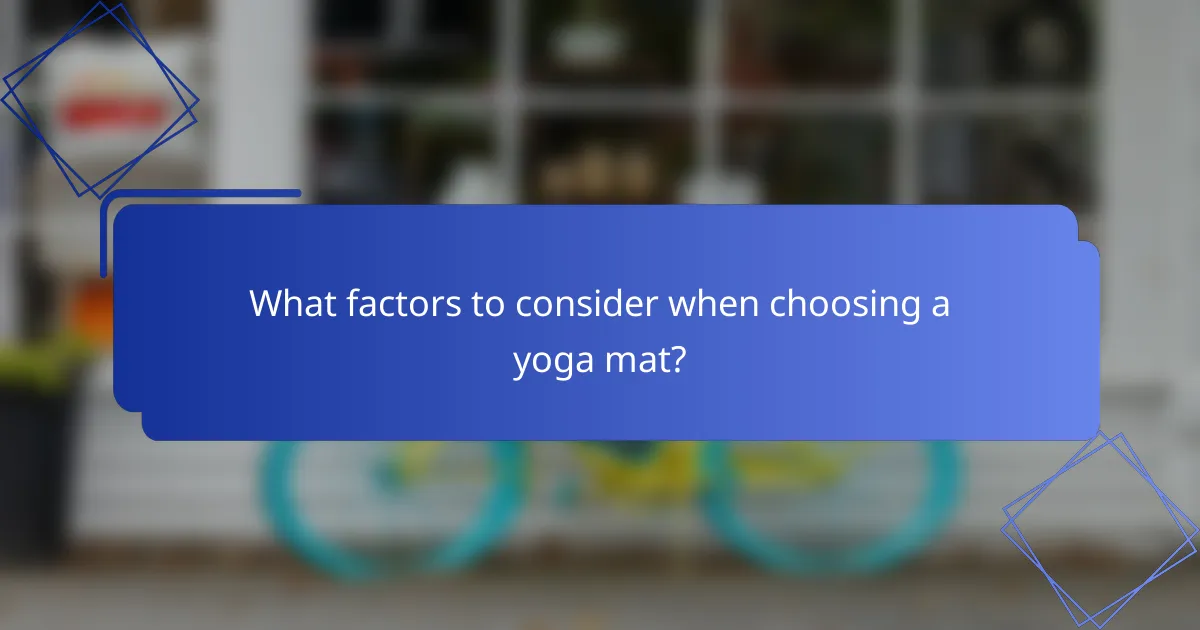What factors to consider when choosing a yoga mat?