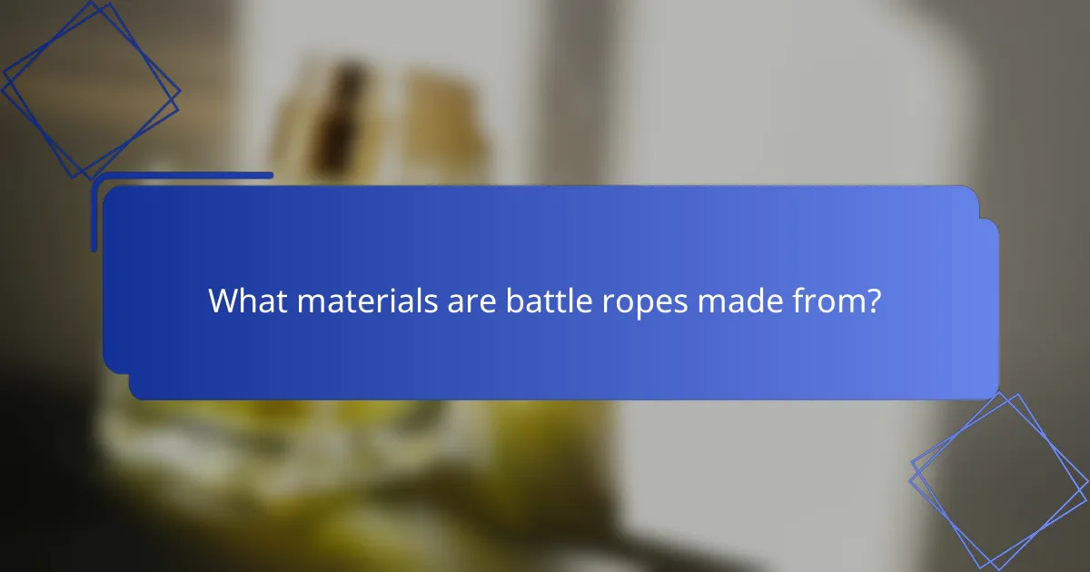 What materials are battle ropes made from?